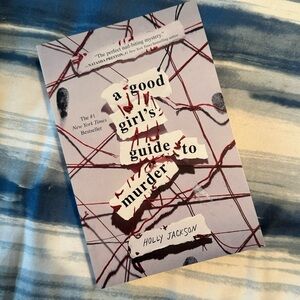 A Good Girls Guide to Murder by: Holly Jackson
